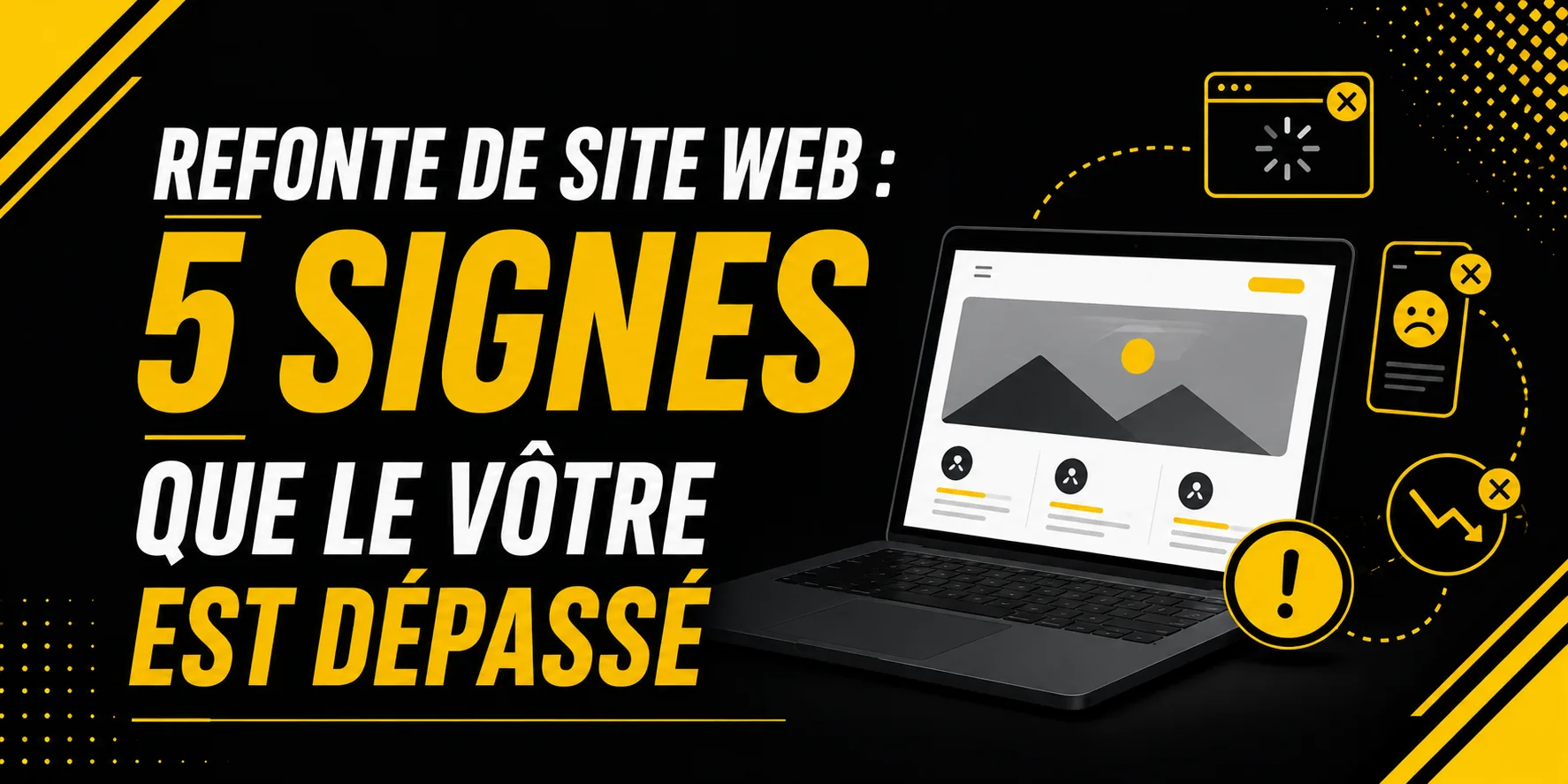 Refonte de site web : 5 signes que le vôtre est dépassé